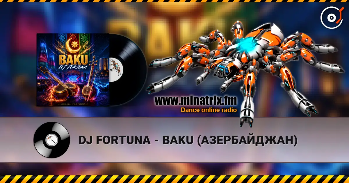 DJ FORTUNA - BAKU (АЗЕРБАЙДЖАН) слушать онлайн в высоком качестве | Minatrix.FM