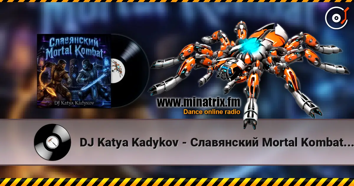 DJ Katya Kadykov - Славянский Mortal Kombat (instrumental) слушать онлайн в высоком качестве | Minatrix.FM