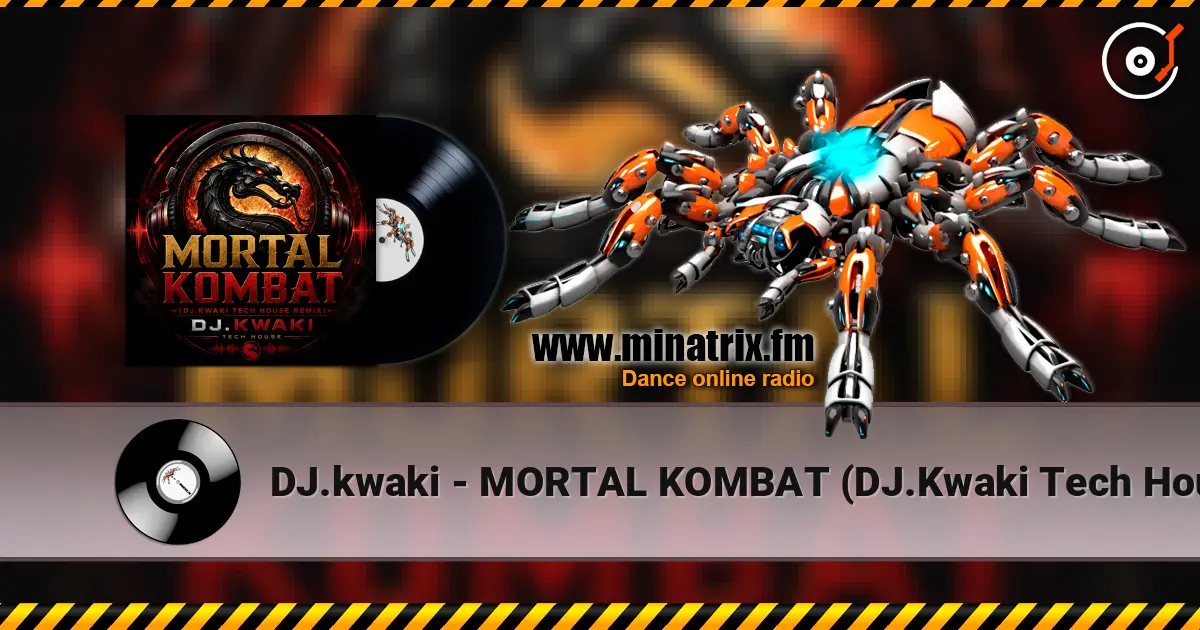 DJ.kwaki - MORTAL KOMBAT (DJ.Kwaki Tech House Remix) listen online in high quality | Minatrix.FM