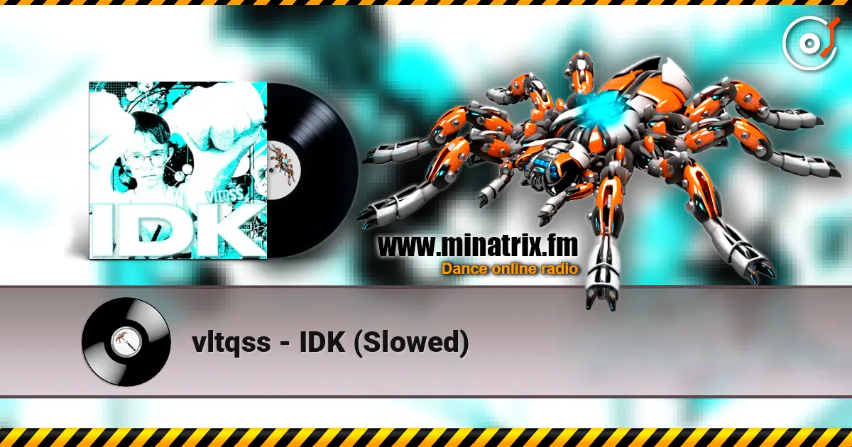vltqss - IDK (Slowed) слушать онлайн в высоком качестве | Minatrix.FM