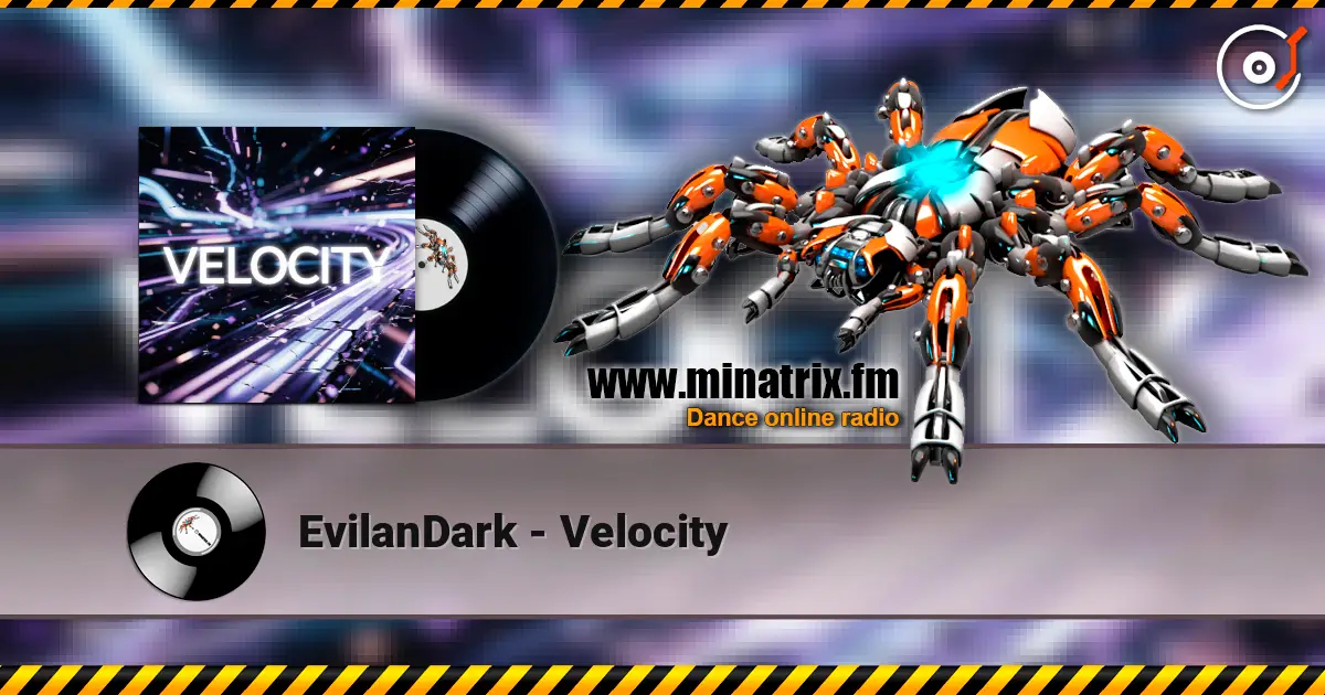 EvilanDark - Velocity слухати онлайн у високій якості | Minatrix.FM