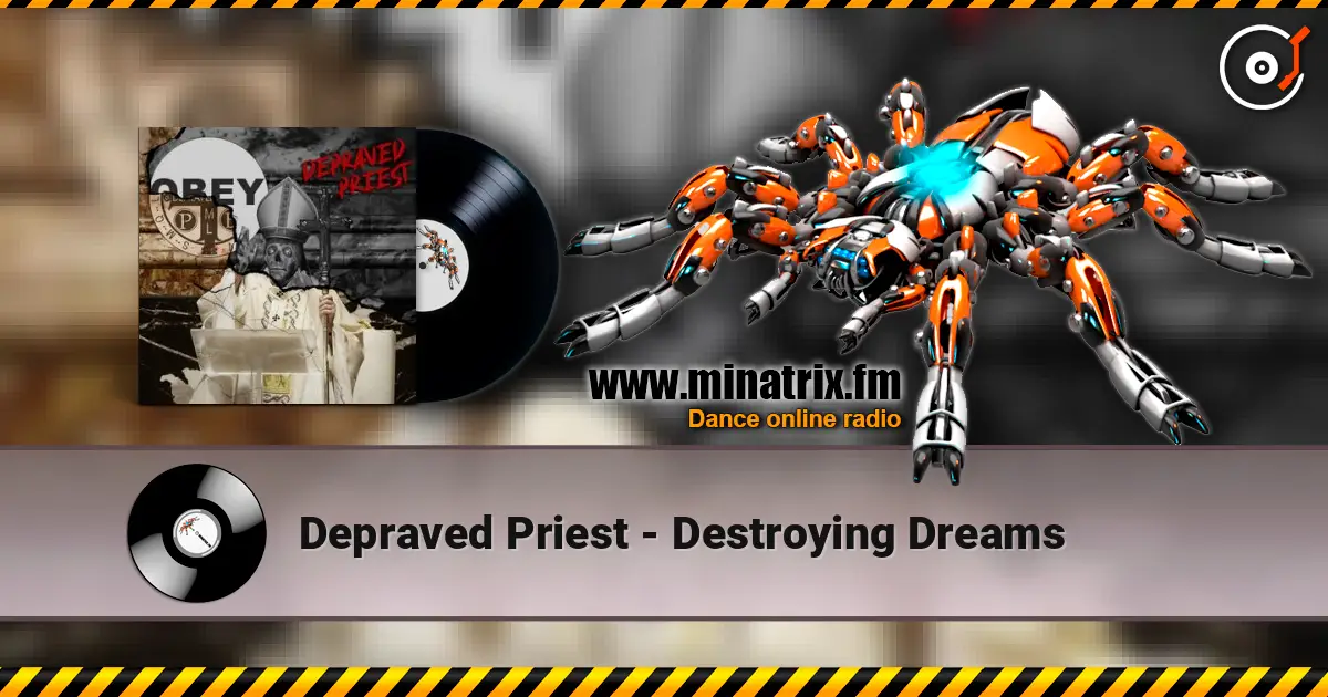 Depraved Priest - Destroying Dreams 高品质在线收听 | Minatrix.FM