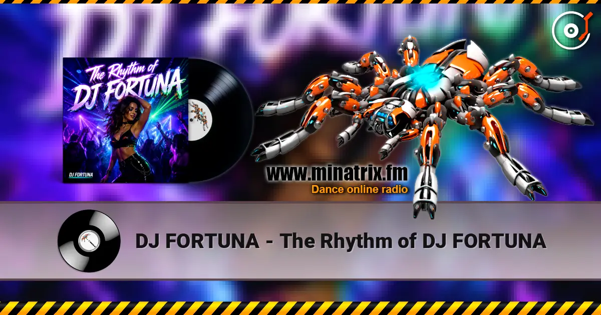 DJ FORTUNA - The Rhythm of DJ FORTUNA listen online in high quality | Minatrix.FM