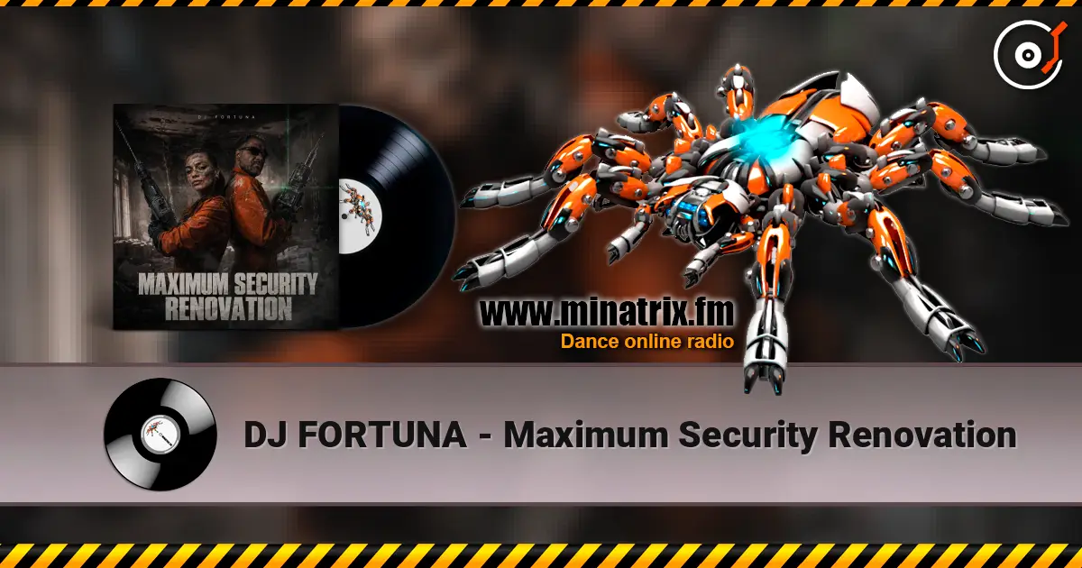 DJ FORTUNA - Maximum Security Renovation listen online in high quality | Minatrix.FM