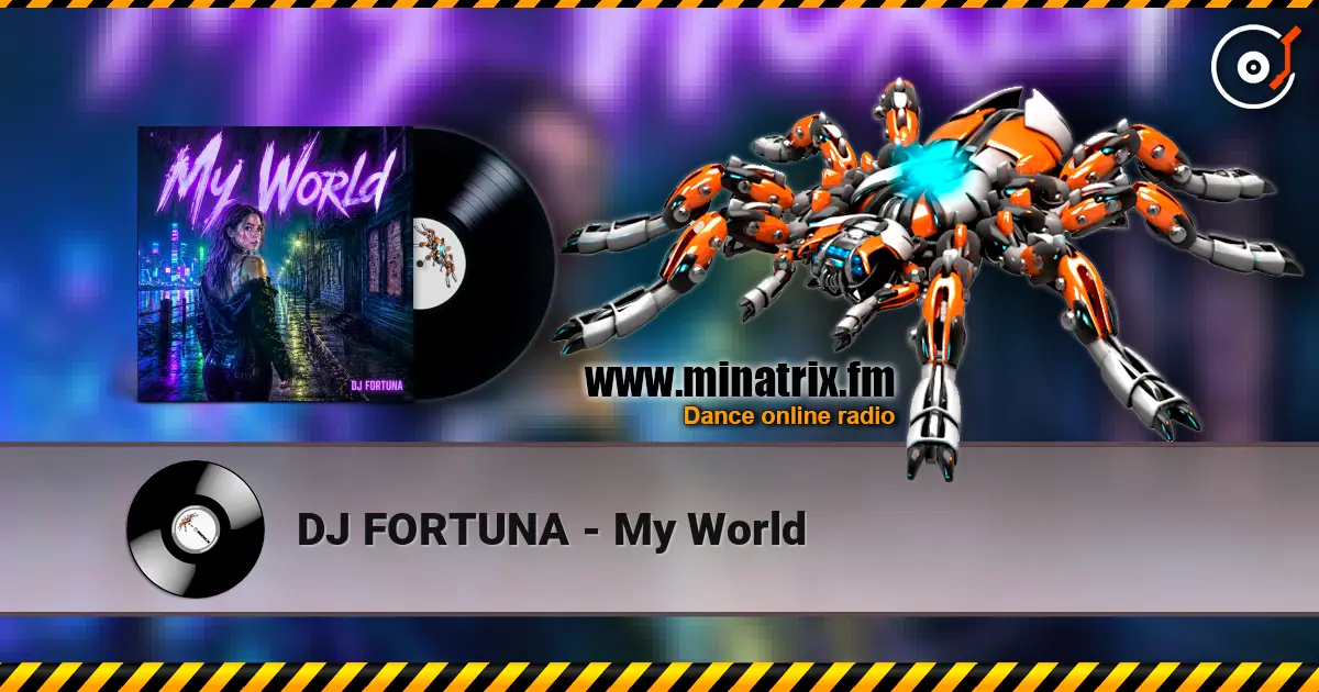 DJ FORTUNA - My World слушать онлайн в высоком качестве | Minatrix.FM