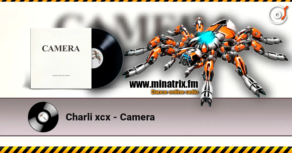 Charli xcx - Camera 高品质在线收听 | Minatrix.FM