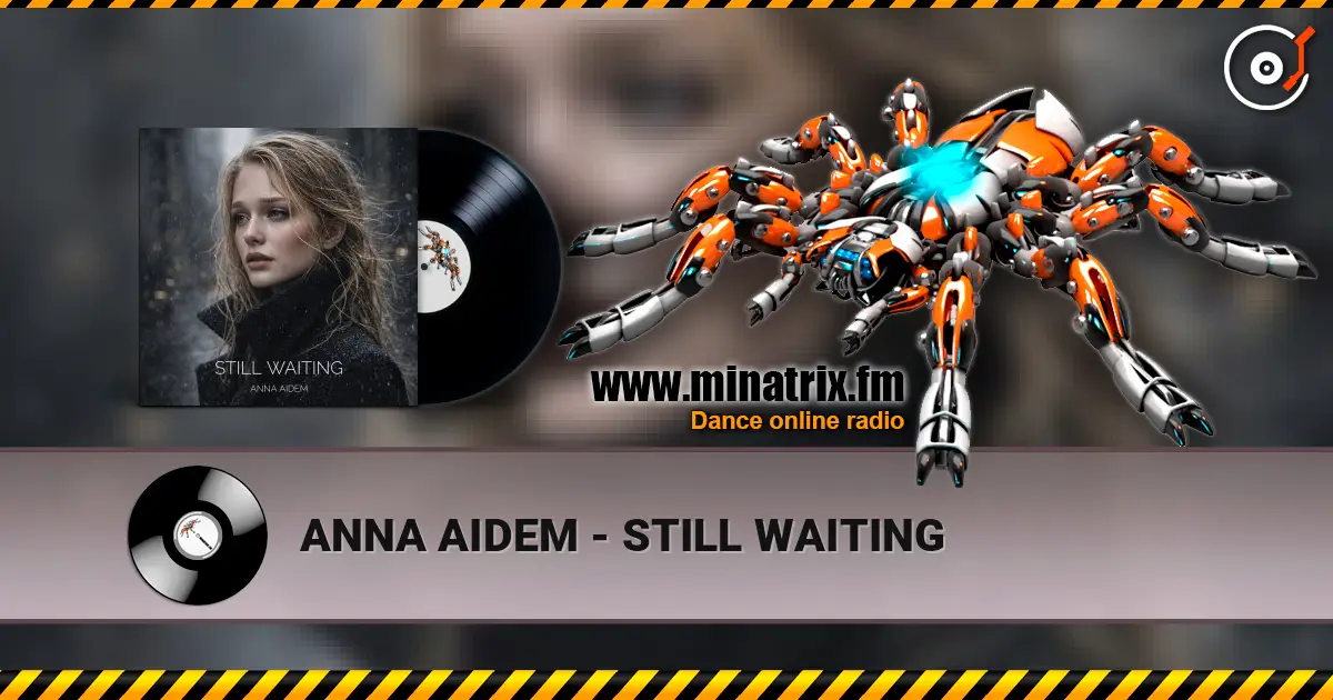 ANNA AIDEM - STILL WAITING слушать онлайн в высоком качестве | Minatrix.FM