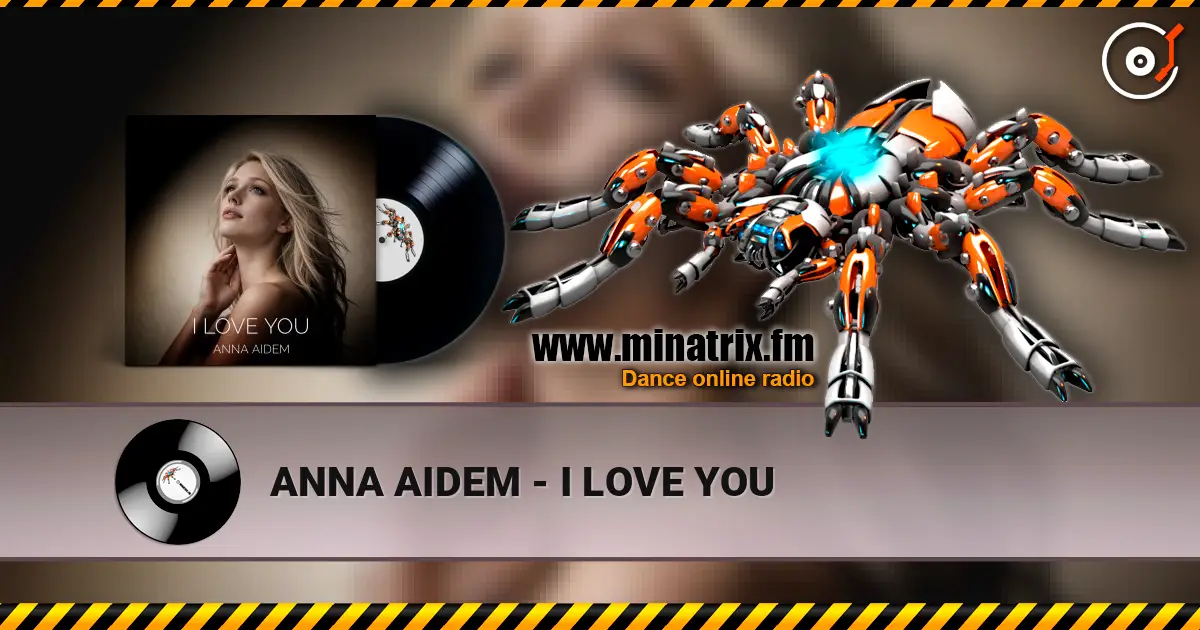 ANNA AIDEM - I LOVE YOU слушать онлайн в высоком качестве | Minatrix.FM