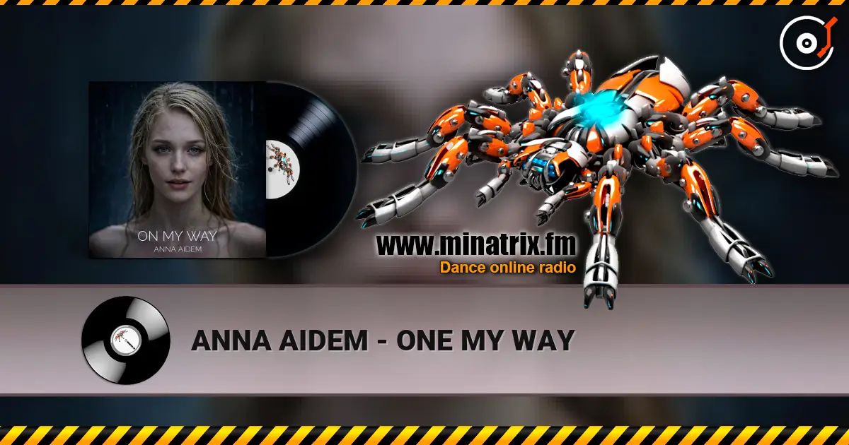 ANNA AIDEM - ONE MY WAY слушать онлайн в высоком качестве | Minatrix.FM
