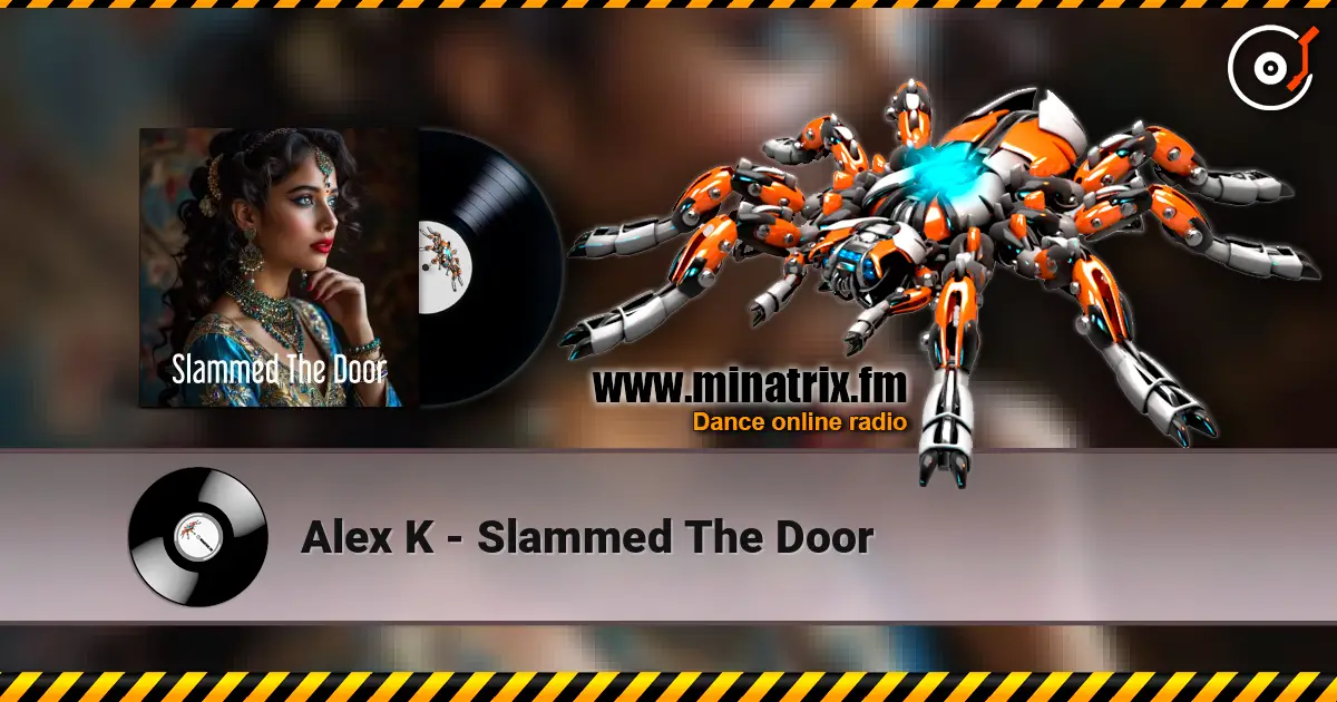 Alex K - Slammed The Door слушать онлайн в высоком качестве | Minatrix.FM