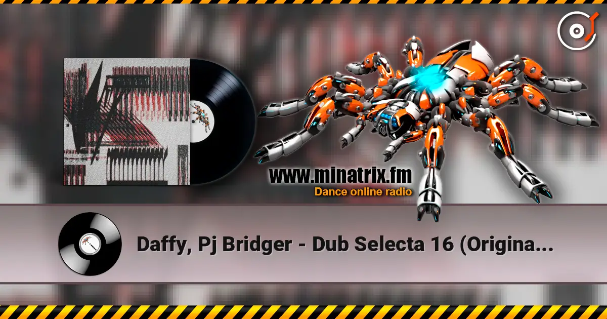 Daffy, Pj Bridger - Dub Selecta 16 (Original Mix) listen online in high quality | Minatrix.FM