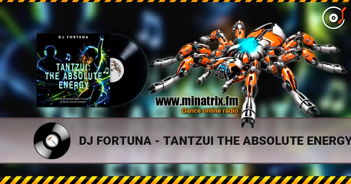 DJ FORTUNA - TANTZUI THE ABSOLUTE ENERGY listen online in high quality | Minatrix.FM