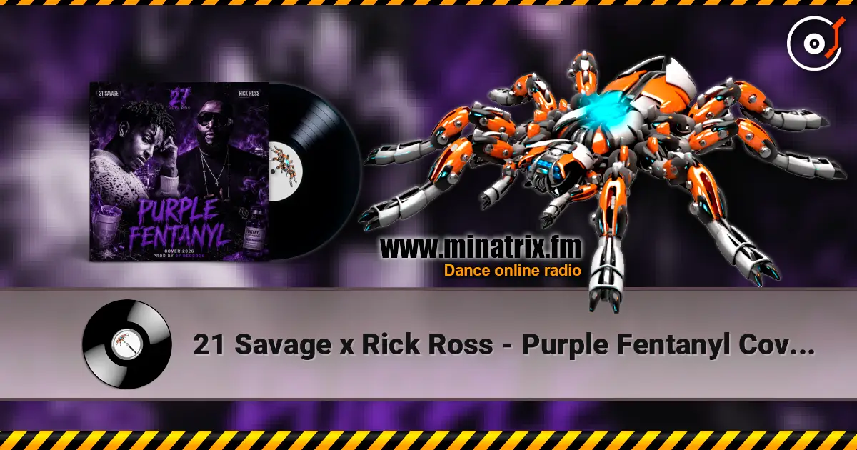 21 Savage x Rick Ross - Purple Fentanyl Cover Prod by 27 Records 2026 高品质在线收听 | Minatrix.FM