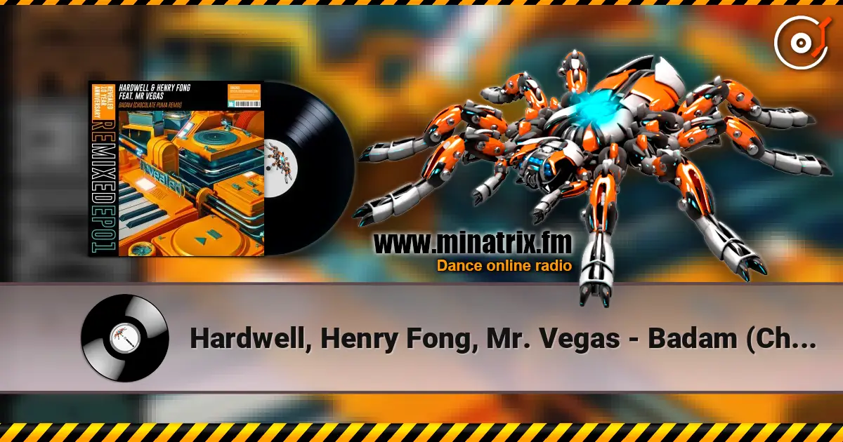 Hardwell, Henry Fong, Mr. Vegas - Badam (Chocolate Puma Remix) 高品质在线收听 | Minatrix.FM