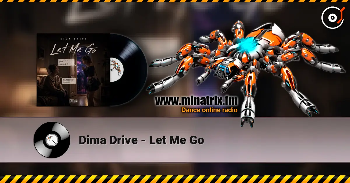Dima Drive - Let Me Go слушать онлайн в высоком качестве | Minatrix.FM