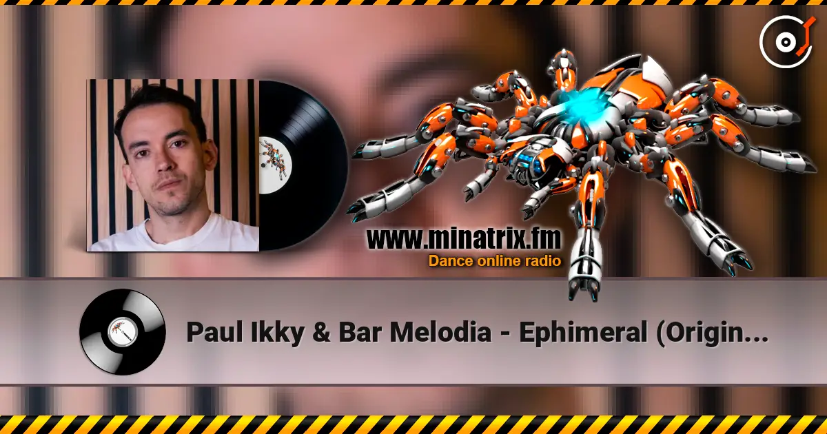 Paul Ikky & Bar Melodia - Ephimeral (Original Mix) слушать онлайн в высоком качестве | Minatrix.FM
