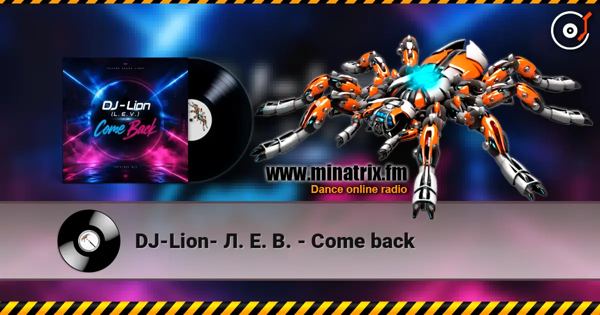 DJ-Lion- Л. Е. В. - Come back слушать онлайн в высоком качестве | Minatrix.FM