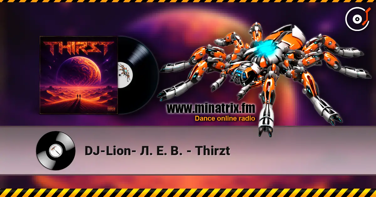 DJ-Lion- Л. Е. В. - Thirzt слушать онлайн в высоком качестве | Minatrix.FM