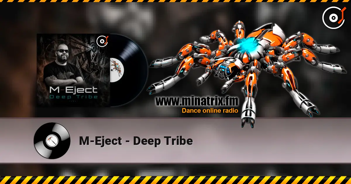 M-Eject - Deep Tribe слушать онлайн в высоком качестве | Minatrix.FM