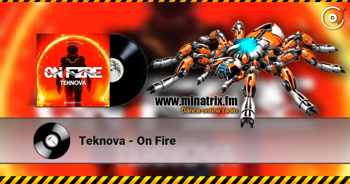 Teknova - On Fire listen online in high quality | Minatrix.FM