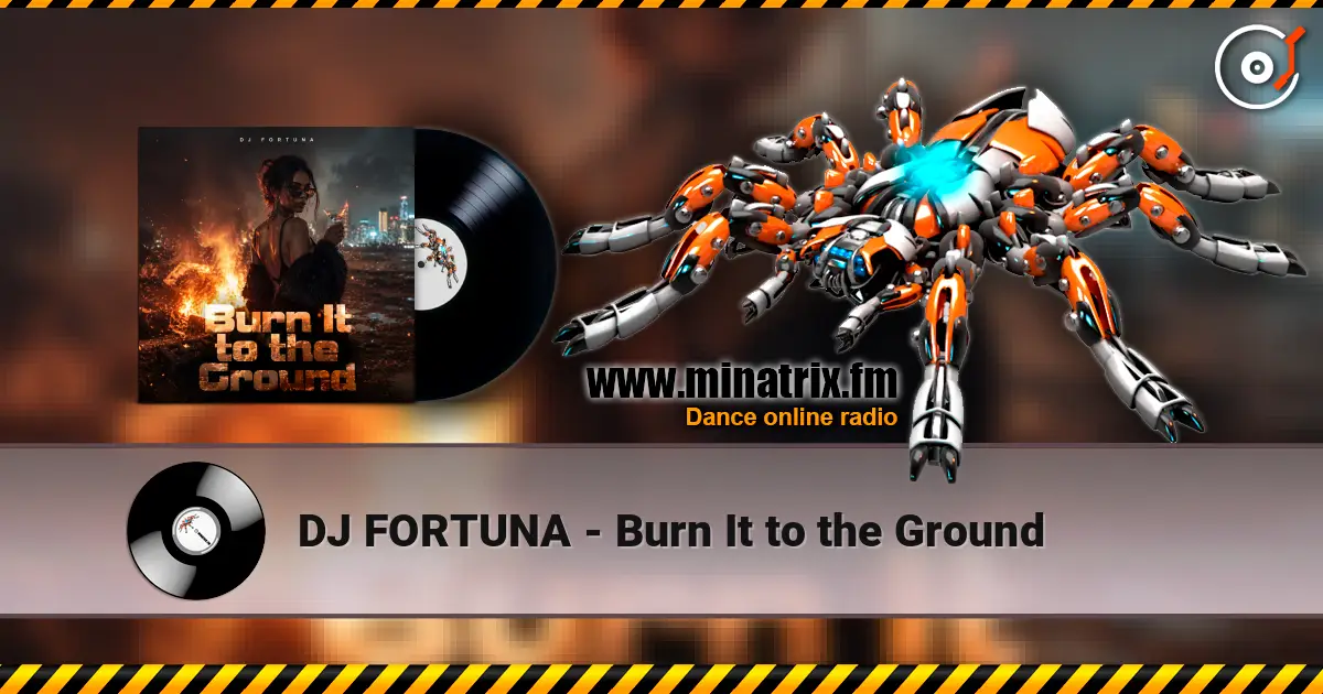 DJ FORTUNA - Burn It to the Ground слушать онлайн в высоком качестве | Minatrix.FM