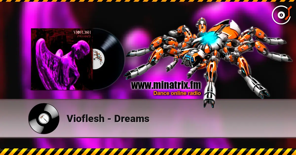 Vioflesh - Dreams слушать онлайн в высоком качестве | Minatrix.FM