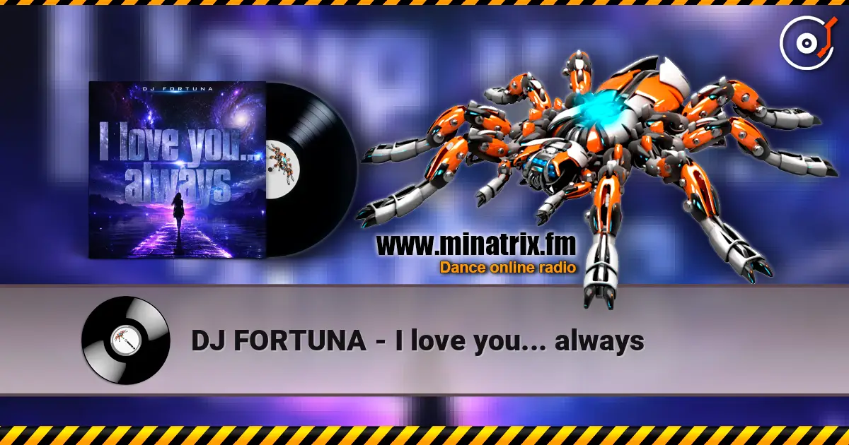 DJ FORTUNA - I love you... always 高品质在线收听 | Minatrix.FM