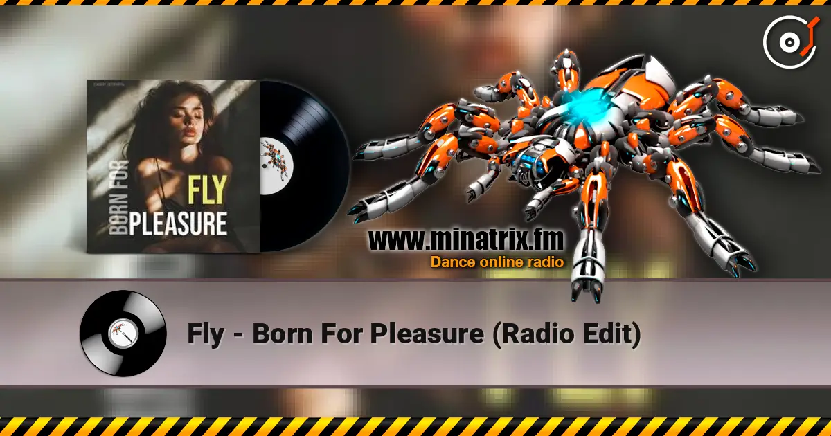 Fly - Born For Pleasure (Radio Edit) 高品质在线收听 | Minatrix.FM