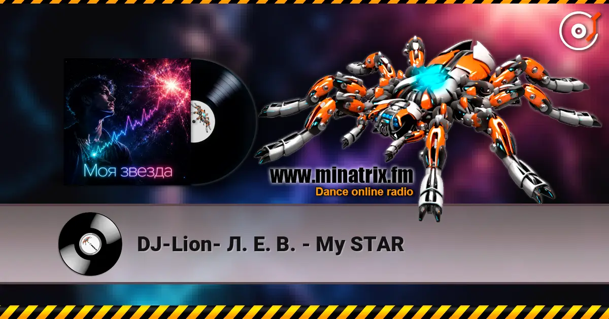 DJ-Lion- Л. Е. В. - My STAR слушать онлайн в высоком качестве | Minatrix.FM