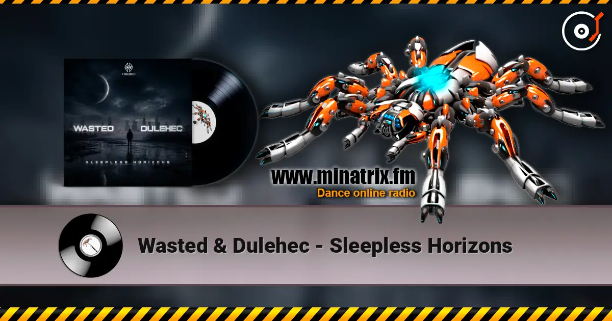 Wasted & Dulehec - Sleepless Horizons слушать онлайн в высоком качестве | Minatrix.FM