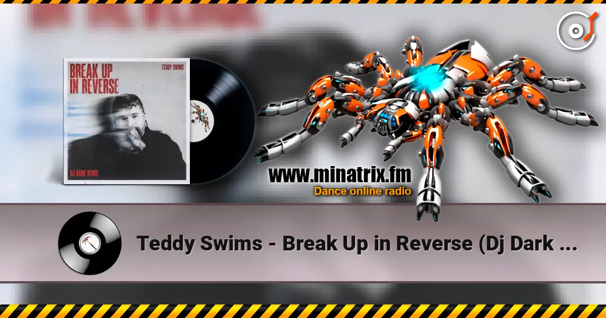 Teddy Swims - Break Up in Reverse (Dj Dark Remix) слушать онлайн в высоком качестве | Minatrix.FM