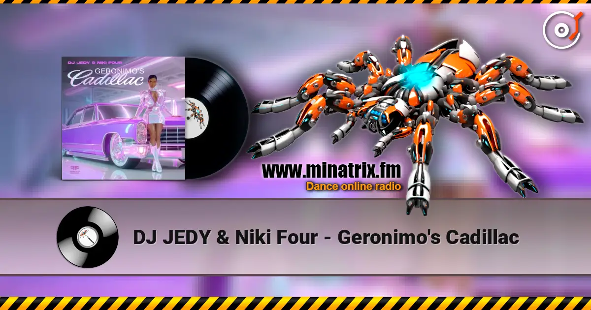 DJ JEDY & Niki Four - Geronimo's Cadillac слушать онлайн в высоком качестве | Minatrix.FM
