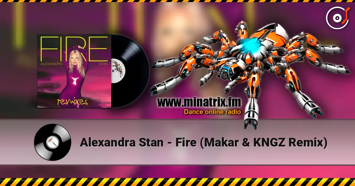 Alexandra Stan - Fire (Makar & KNGZ Remix) 高品质在线收听 | Minatrix.FM