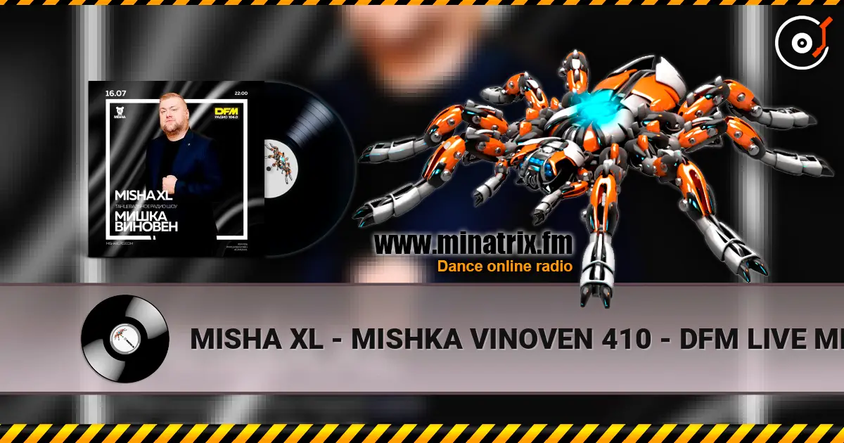 MISHA XL - MISHKA VINOVEN 410 - DFM LIVE MIX #410 高品质在线收听 | Minatrix.FM