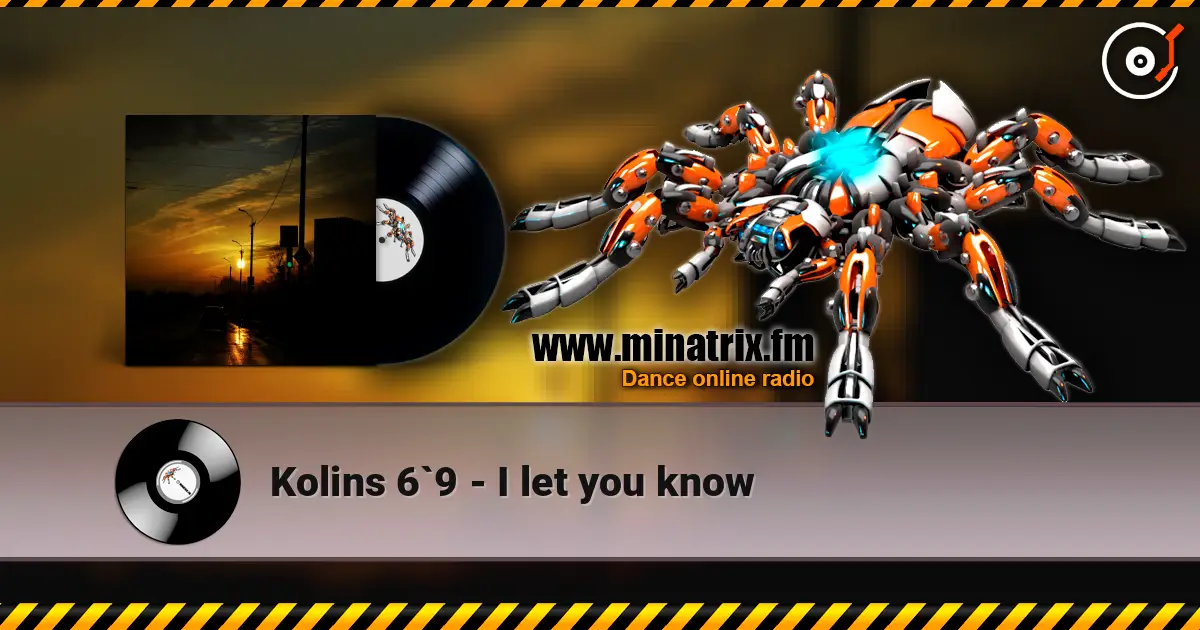 Kolins 6`9 - I let you know слушать онлайн в высоком качестве | Minatrix.FM