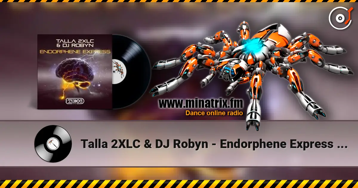 Talla 2XLC & DJ Robyn - Endorphene Express (Extended Mix) слушать онлайн в высоком качестве | Minatrix.FM