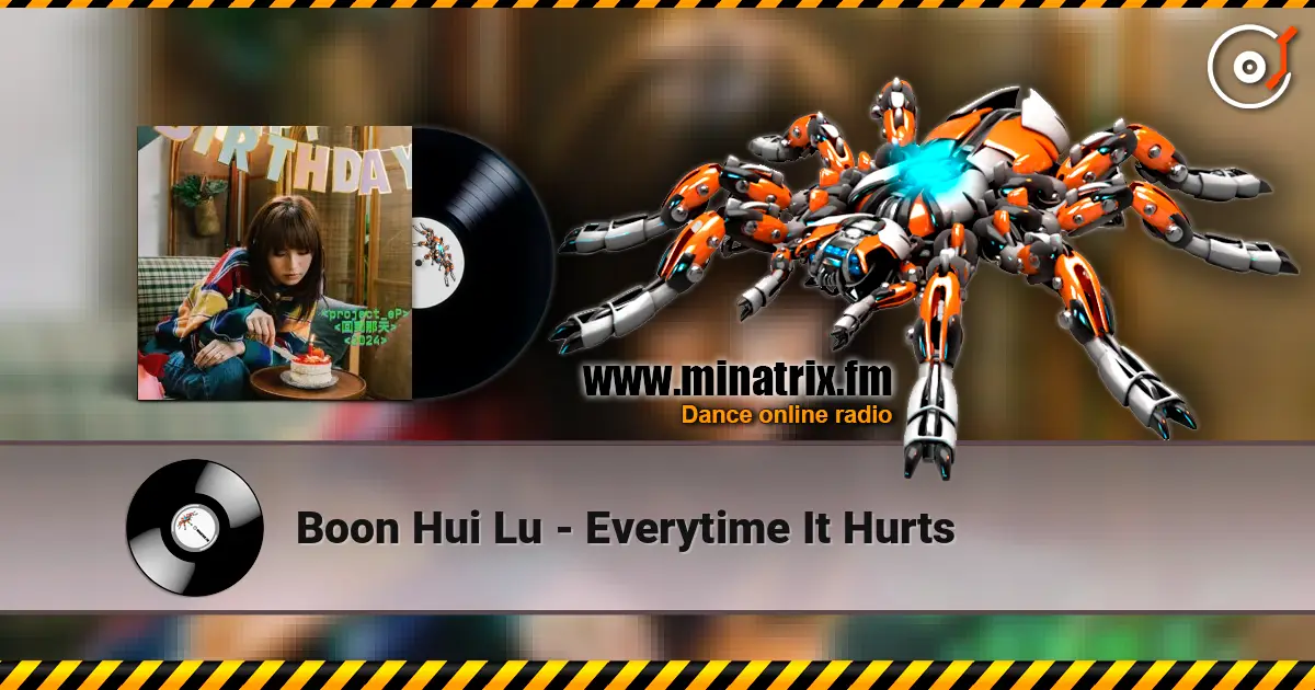 Boon Hui Lu - Everytime It Hurts 高品质在线收听 | Minatrix.FM
