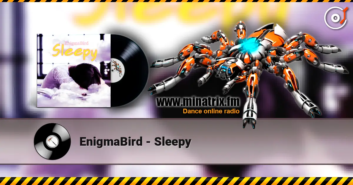 EnigmaBird - Sleepy слухати онлайн у високій якості | Minatrix.FM