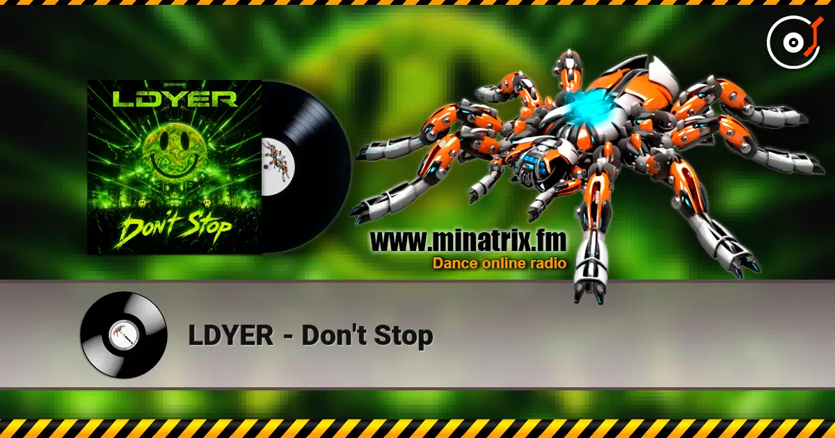 LDYER - Don't Stop слушать онлайн в высоком качестве | Minatrix.FM