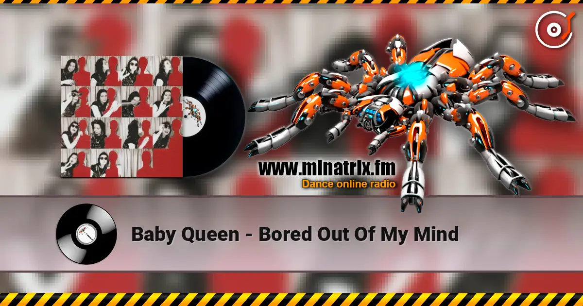 Baby Queen - Bored Out Of My Mind слушать онлайн в высоком качестве | Minatrix.FM