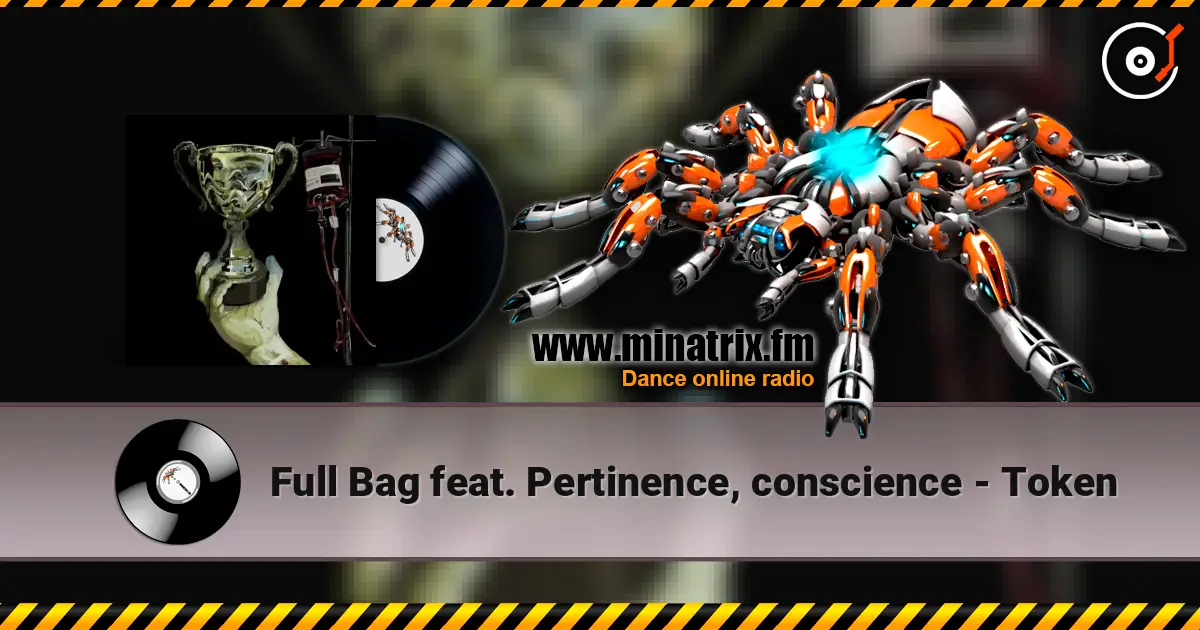 Full Bag feat. Pertinence, conscience - Token слушать онлайн в высоком качестве | Minatrix.FM