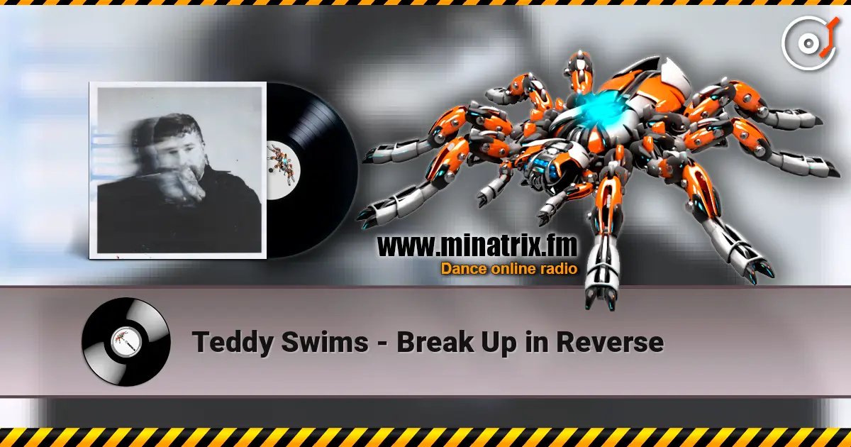 Teddy Swims - Break Up in Reverse слушать онлайн в высоком качестве | Minatrix.FM