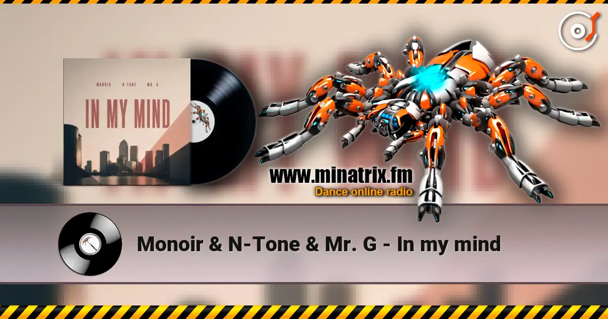 Monoir & N-Tone & Mr. G - In my mind слушать онлайн в высоком качестве | Minatrix.FM