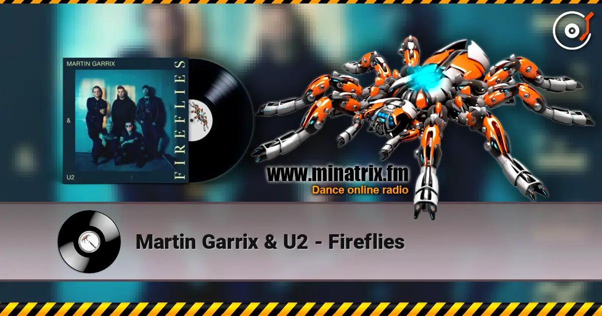 Martin Garrix & U2 - Fireflies слушать онлайн в высоком качестве | Minatrix.FM