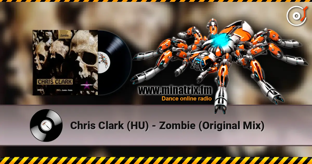 Chris Clark (HU) - Zombie (Original Mix) слушать онлайн в высоком качестве | Minatrix.FM