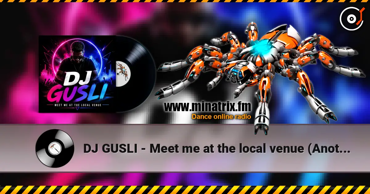 DJ GUSLI - Meet me at the local venue (Another Version) слушать онлайн в высоком качестве | Minatrix.FM