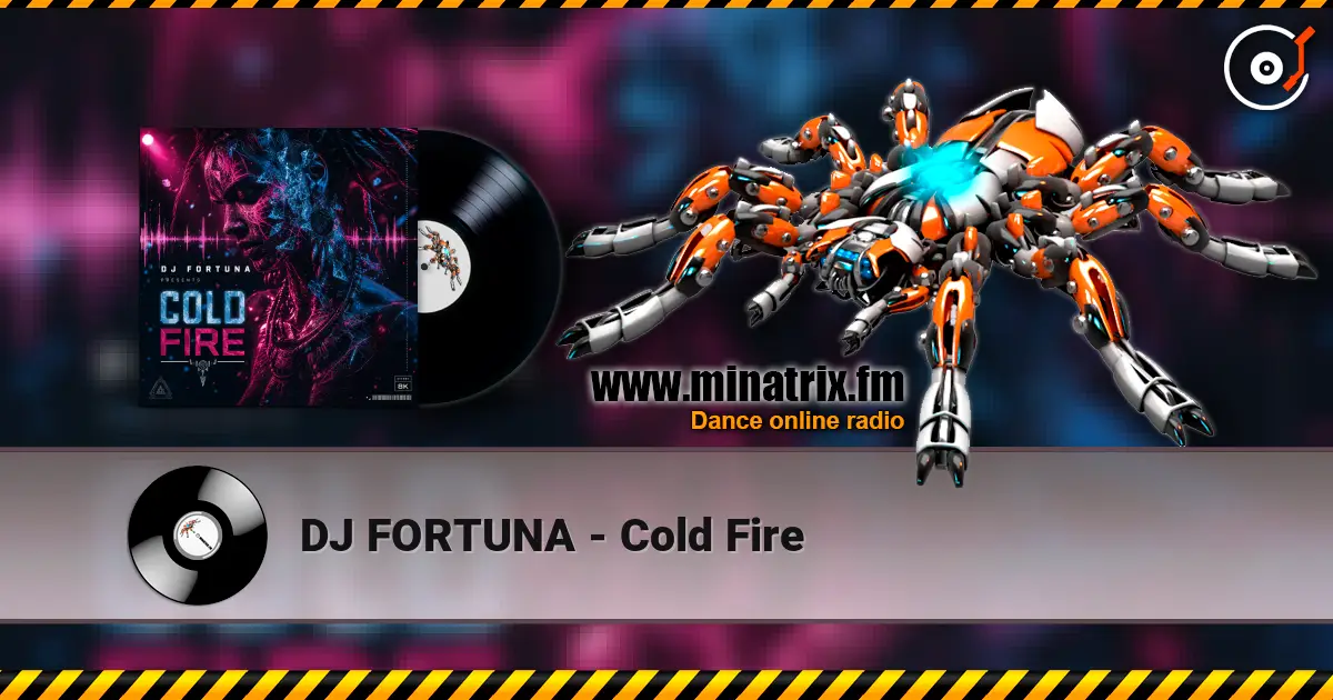 DJ FORTUNA - Cold Fire слушать онлайн в высоком качестве | Minatrix.FM