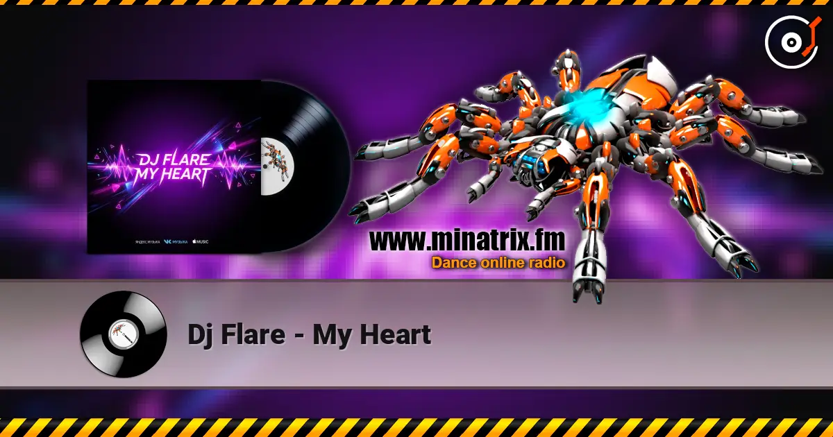 Dj Flare - My Heart 高品质在线收听 | Minatrix.FM