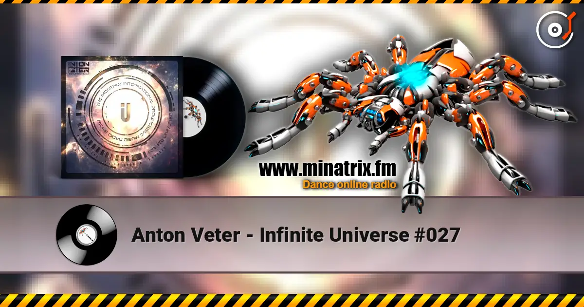 Anton Veter - Infinite Universe #027 高品质在线收听 | Minatrix.FM