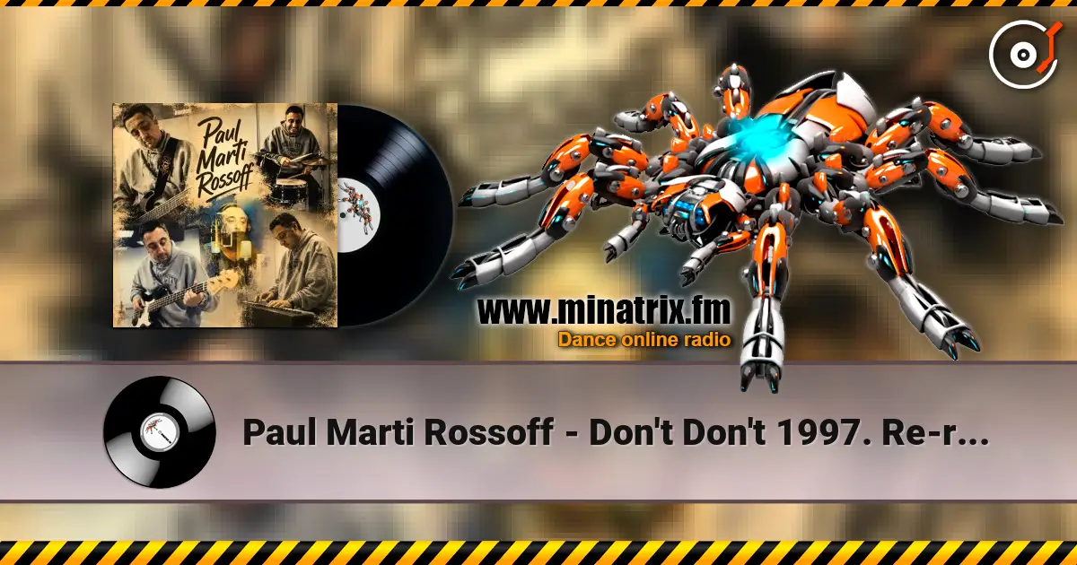 Paul Marti Rossoff - Don't Don't 1997. Re-recorded 1999. Remastered with overdubbing 2019. 高品质在线收听 | Minatrix.FM